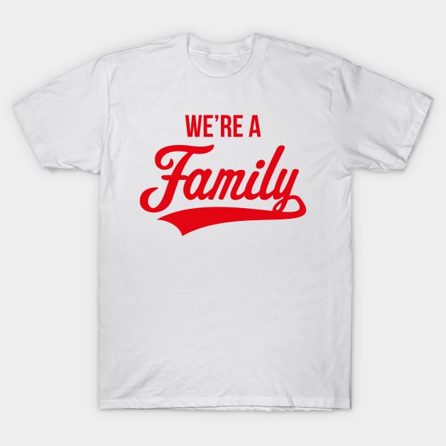 We're A Family (Parents / Father / Mother / Birth / Red) T-Shirt by MrFaulbaum